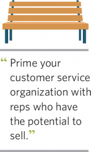 Prime your customer service organization with reps who have the potential to sell.